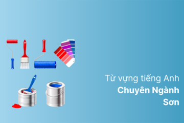 300+ Từ vựng tiếng anh chuyên ngành sơn kèm ví dụ