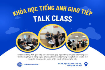 Dạy tiếng Anh giao tiếp uy tín, chuyên nghiệp – Talk Class