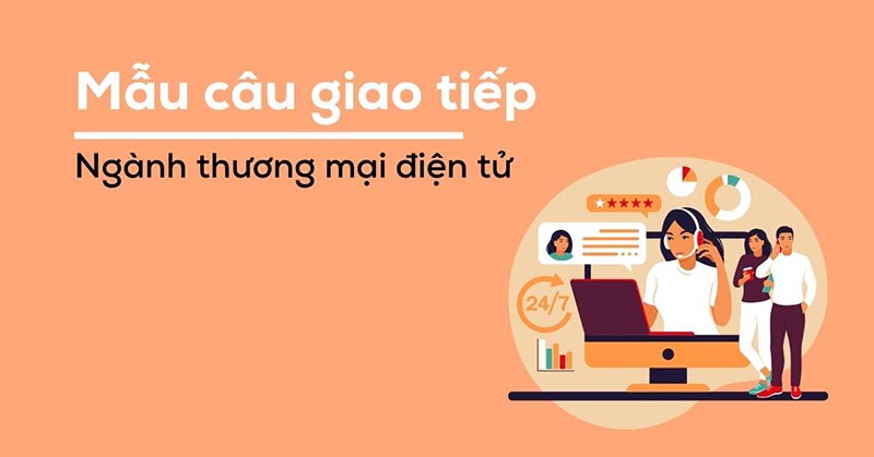 Mẫu câu giao tiếp ngành thương mại điện tử