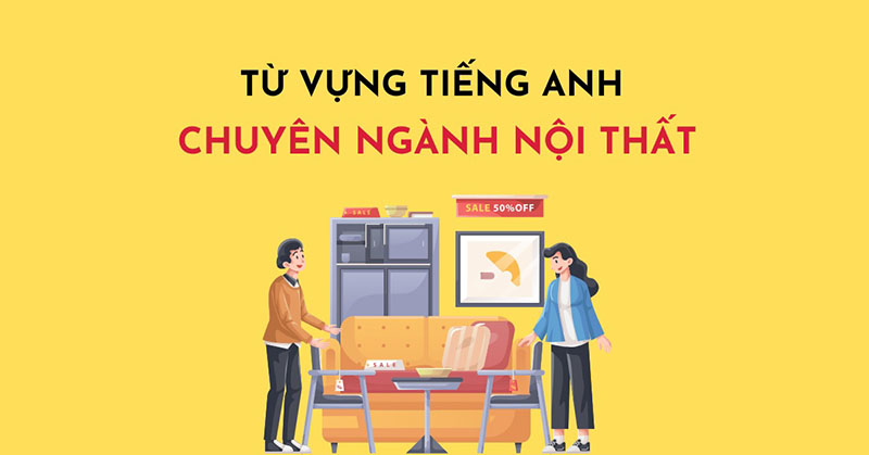Mẫu câu giao tiếp tiếng Anh chuyên ngành nội thất