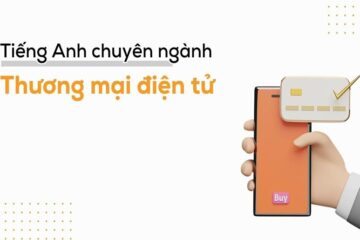 200+ Từ vựng tiếng Anh chuyên ngành thương mại điện tử