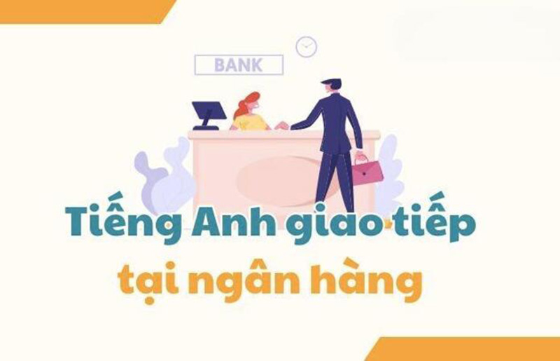 anh-img-tieng-anh-giao-tiep-ngan-hang