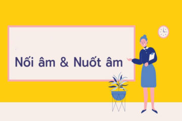 Quy tắc nối âm và nuốt âm trong tiếng Anh & phương pháp học