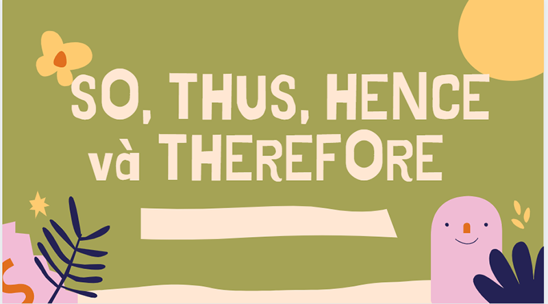 Phan-biet-Therefore-voi-So-Hence-va-Thus
