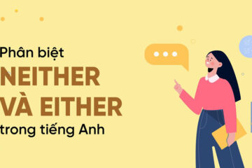 Phân biệt either và neither: Cấu trúc, cách dùng, bài tập