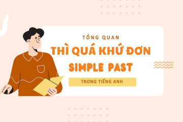 Thì quá khứ đơn Past Simple: Công thức, cách dùng & bài tập