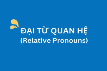 Đại từ quan hệ (relative pronouns): Cấu trúc, cách dùng, bài tập